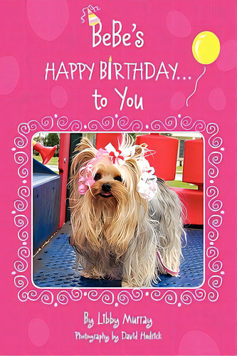 Bebe's Happy Birthday...to You, De Murray, Libby. Editorial Createspace, Tapa Blanda En Inglés
