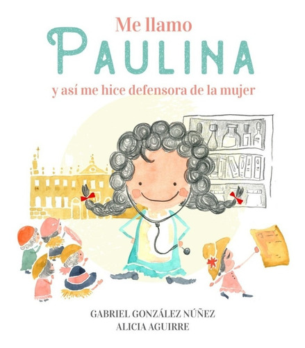 Me Llamo Paulina Y Asi Me Hice Defensora De La Mujer - Gabri