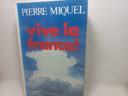 Livro - Vive La France! - Pierre Miquel - Ga - 823