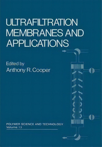 Ultrafiltration Membranes And Applications, De Anthony R. Cooper. Editorial Springer Verlag New York Inc, Tapa Blanda En Inglés