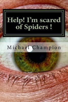 Libro Help! I'm Scared Of Spiders ! : How To Help Cure Yo...