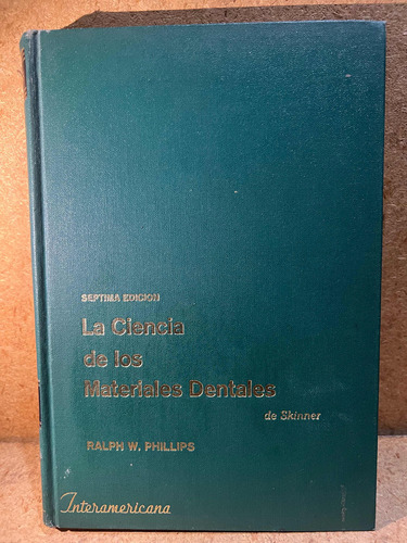 La Ciencia De Los Materiales Dentales, Phillips. 7a Edicion. (Usado)