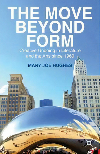 The Move Beyond Form, De M. Hughes. Editorial Palgrave Macmillan, Tapa Dura En Inglés