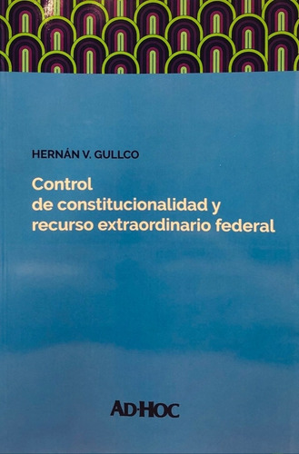 Control Constitucionalidad Y Recurso Extraordinario Federal