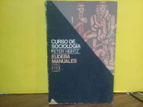 Curso De Sociologia - Peter Heintz - Eudeba - Edicion 1976