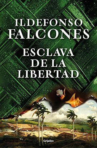 Esclava De La Libertad - Falcones Ildefonso