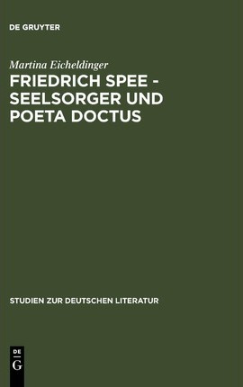 Friedrich Spee - Seelsorger Und Poeta Doctus - Martina Ei...