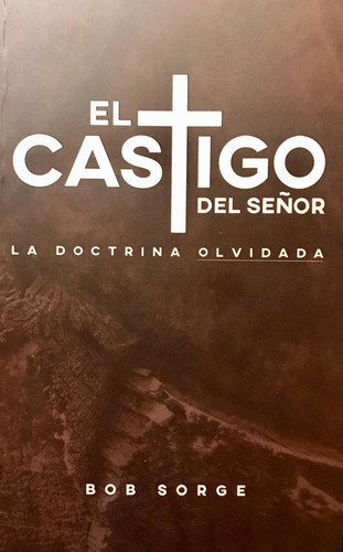 El Castigo Del Señor, De Bob Sorge. Editorial Del Reino En Español