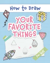 Comprar Libro: How To Draw Your Favorite Things: Easy And Simple Ste