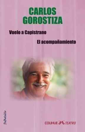 Libro Vuelo A Capistrano / El Acompa¤amiento De Carlos Goros