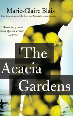 Libro The Acacia Gardens - Blais, Marie-claire