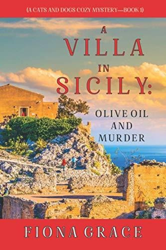 Book : A Villa In Sicily Olive Oil And Murder (a Cats And..