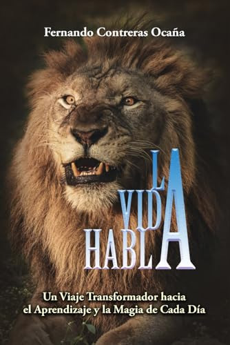 Libro : La Vida Habla. Un Viaje Transformador Hacia El...