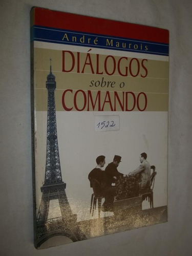 Diálogos Sobre O Comando - André Maurois