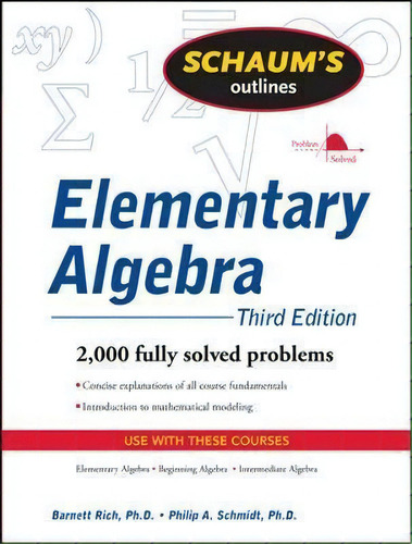 Schaum's Outline Of Elementary Algebra, 3ed: 2,000 Fully Solved Problems, De Barnett Rich., Vol. 1. Editorial Mcgraw-hill Education - Europe, Tapa Blanda, Edición Third Edition En Inglés