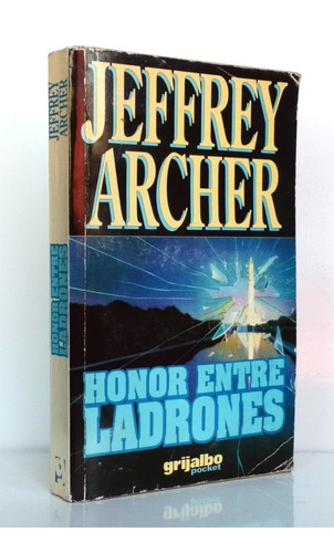 Honor Entre Ladrones Jeffrey Archer Novela / N Grijalbo
