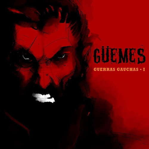 Guemes - Guerras Gauchas 1 Cd 2019 - Cuervo Records Argentin