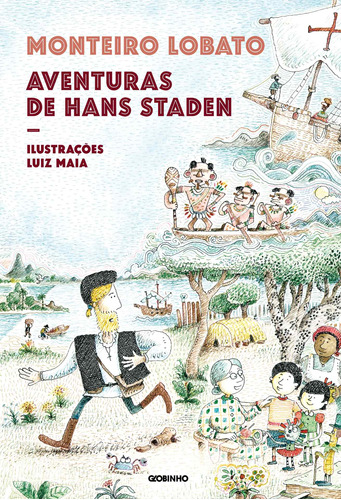 Aventuras de Hans Staden, de Lobato, Monteiro. Editora Globo S/A, capa mole em português, 2017
