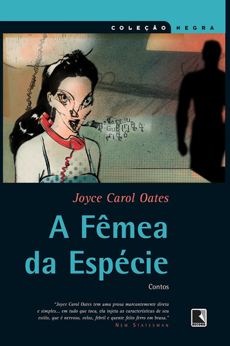 A fêmea da espécie (Coleção Negra), de Oates, Joyce Carol. Coleção Negra Editorial Editora Record Ltda., capa mole em português, 2008