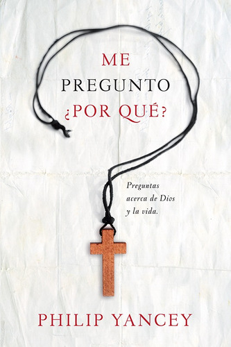 Me Pregunto Por Que - Yancey Philip (libro) - Nuevo