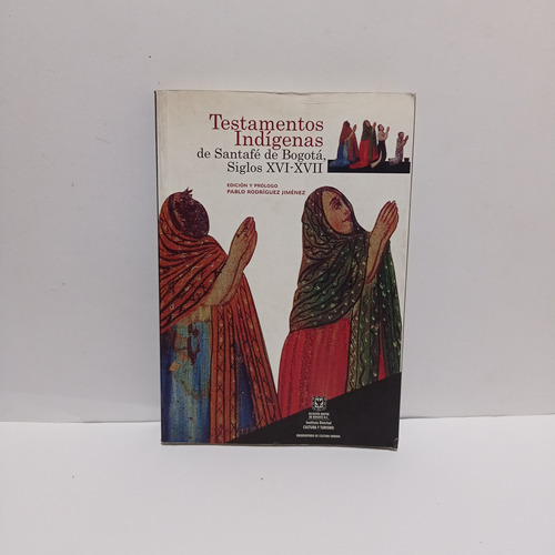 Testamentos Indigenas De Santafe De Bogota 