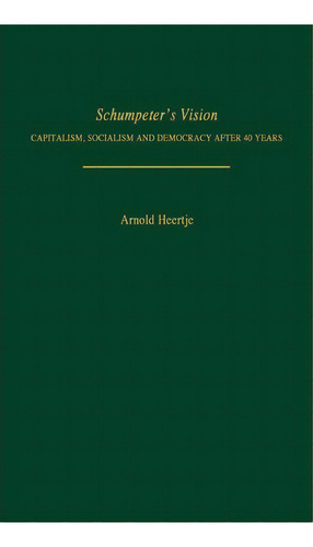 Schumpeter's Vision, De Arnold Heertje. Editorial Abc Clio, Tapa Dura En Inglés