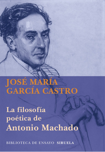 La Filosofía Poética De Machado, García Castro, Siruela