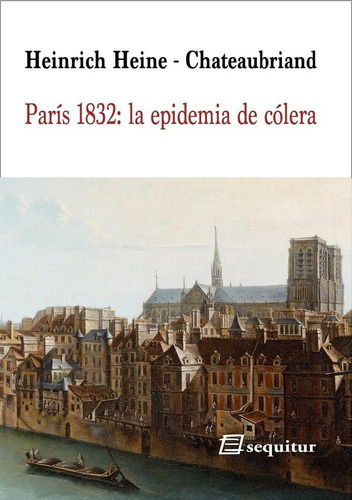 Paris 1832: La Epidemia De Colera - Chateaubriand, Franã¿...