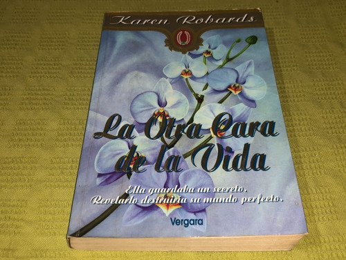 La Otra Cara De La Vida - Karen Robards - Vergara