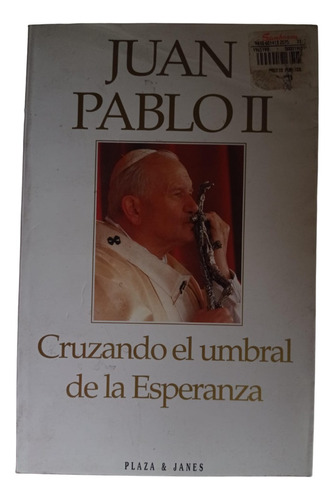 Juan Pablo Ii: Cruzando El Umbral De La Esperanza