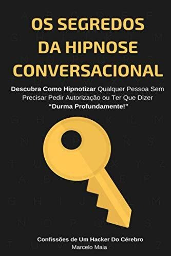 Book : Os Segredos Da Hipnose Conversacional Descubra Como.