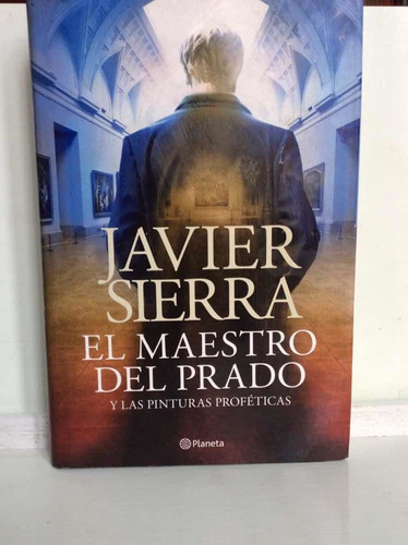 El Maestro Del Prado - Javier Sierra - Literatura Española