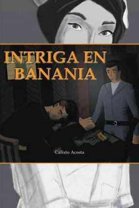 Libro Intriga En Banania - Calixto Acosta