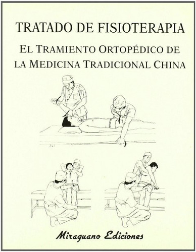 Tratado De Fisioterapia . El Tratamiento Ortopedico De La Me