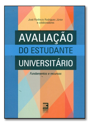 Avaliação Do Estudante Universitário, De José Florêncio Rodrigues Júnior. Editora Senac Distrito Federal Em Português