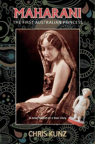 Maharani - The First Australian Princess, De Chris Kunz. Editorial Christopher St Ledger Kunz, Tapa Blanda En Inglés