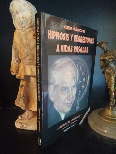 Hipnosis Y Regresiones A Vidas Pasadas - Scharovsky - 7ª Ed.