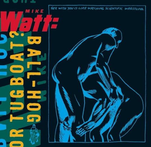 Cd Mike Watt  Ball-hog Or Tugboat? Usa. 1995