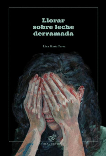 Libro Llorar Sobre La Leche Derramada