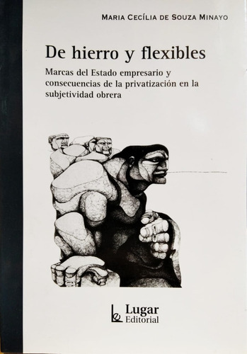 De Hierro Y Flexibles - M. C. De Souza Minayo - Ed. Lugar 