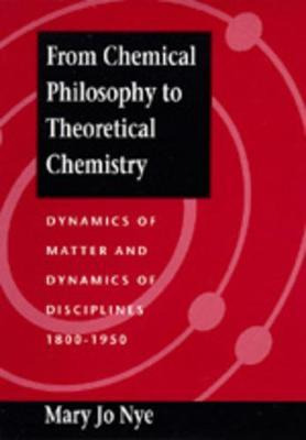 From Chemical Philosophy To Theoretical Chemistry : Dynam...