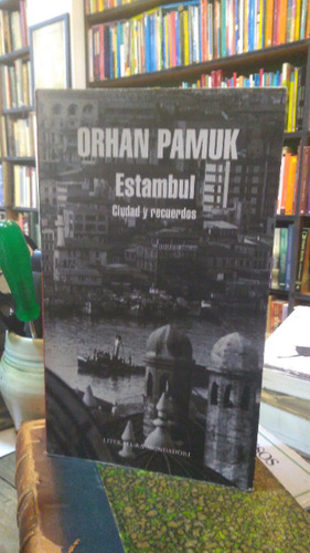 Estambul  - Pamuk Orhan (premio Nobel De Literatura 2006)