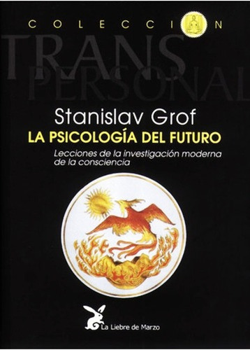 La Psicologia Del Futuro Stanislav Grof - Libro Rapido