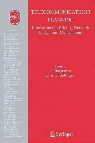 Telecommunications Planning : Innovations In Pricing, Network Design And Management, De S. Raghavan. Editorial Springer-verlag New York Inc., Tapa Blanda En Inglés