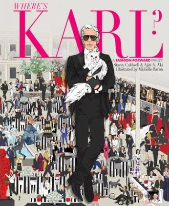 Where's Karl? : A Fashion-forward Parody - Stacey Caldwell