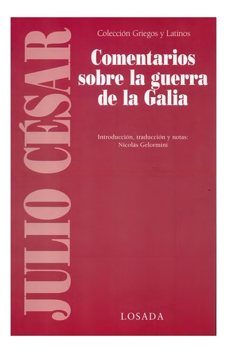 Comentarios Sobre La Guerra De La Galia - César, Julio