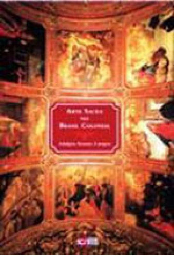 Arte Sacra No Brasil Colonial, De Campos, Adalgisa Arantes. Editora C/ Arte - Bh, Capa Mole, Edição 1ª Edição - 2012 Em Português