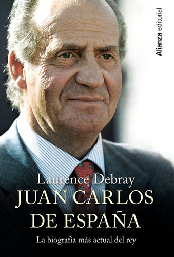 Libro Juan Carlos De Espaã±a - Debray, Laurence