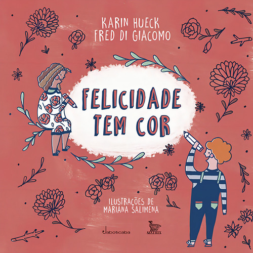 Felicidade tem cor, de Giacomo, Fred Di. Editorial Matrix, capa mole em português, 2016