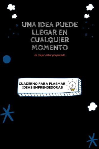 Cuaderno Ideas De Emprendedor: Cuaderno Plasmador De Ideas -